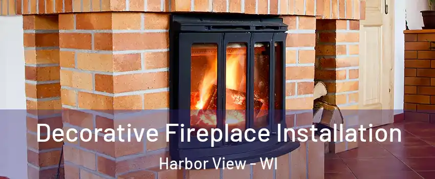 Decorative Fireplace Installation Harbor View - WI