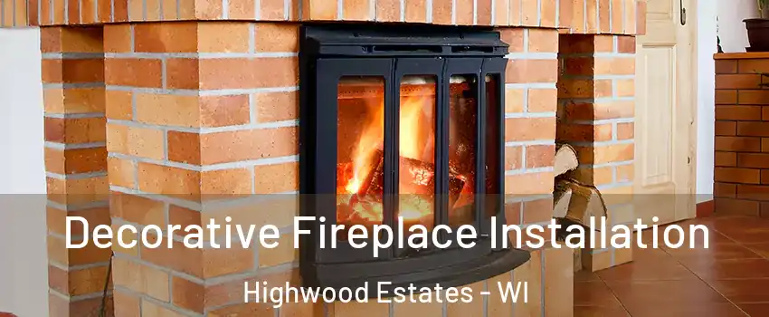 Decorative Fireplace Installation Highwood Estates - WI