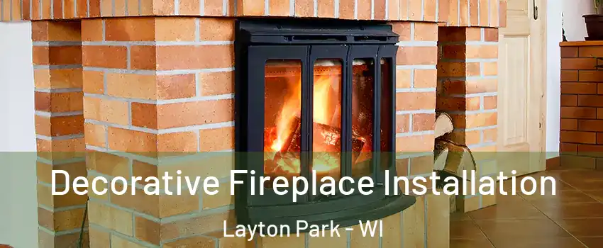 Decorative Fireplace Installation Layton Park - WI