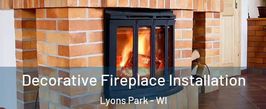 Decorative Fireplace Installation Lyons Park - WI