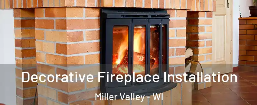 Decorative Fireplace Installation Miller Valley - WI