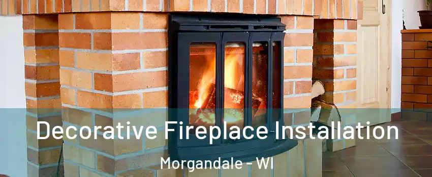 Decorative Fireplace Installation Morgandale - WI