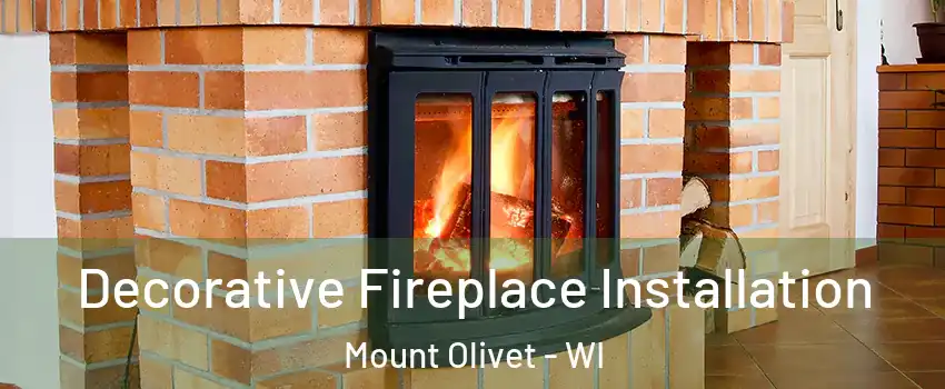 Decorative Fireplace Installation Mount Olivet - WI