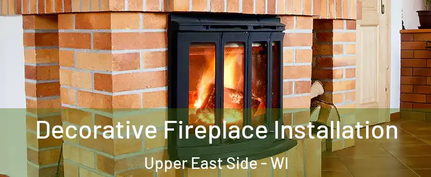 Decorative Fireplace Installation Upper East Side - WI