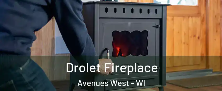 Drolet Fireplace Avenues West - WI