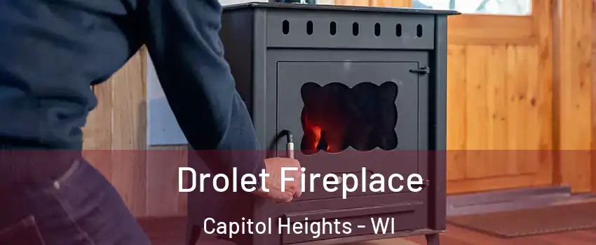 Drolet Fireplace Capitol Heights - WI