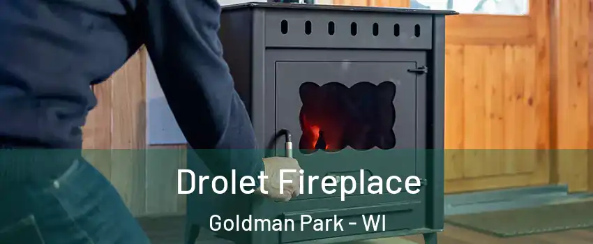 Drolet Fireplace Goldman Park - WI