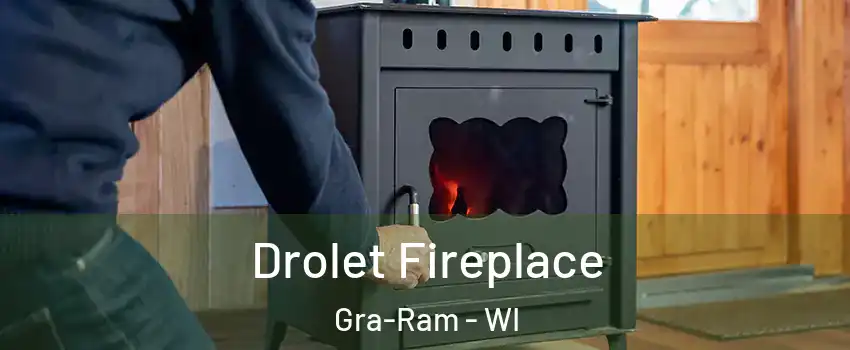 Drolet Fireplace Gra-Ram - WI