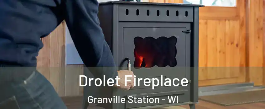 Drolet Fireplace Granville Station - WI