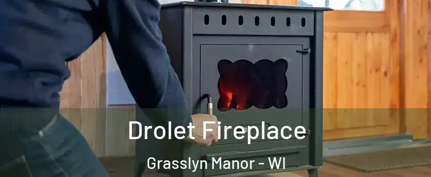 Drolet Fireplace Grasslyn Manor - WI