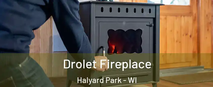 Drolet Fireplace Halyard Park - WI