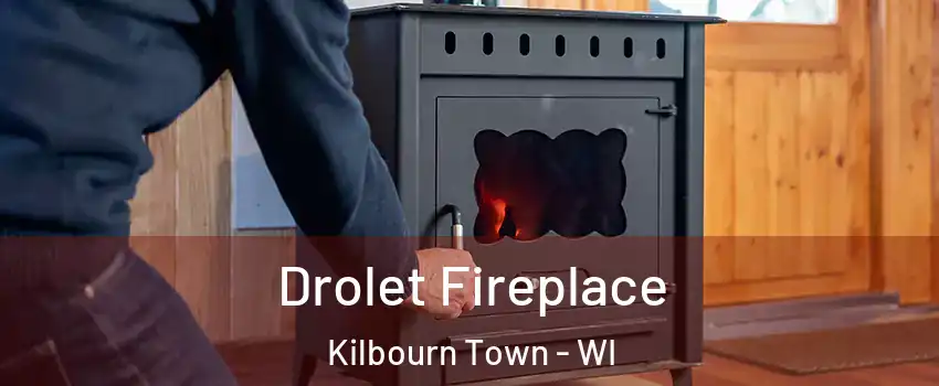 Drolet Fireplace Kilbourn Town - WI