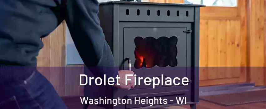 Drolet Fireplace Washington Heights - WI