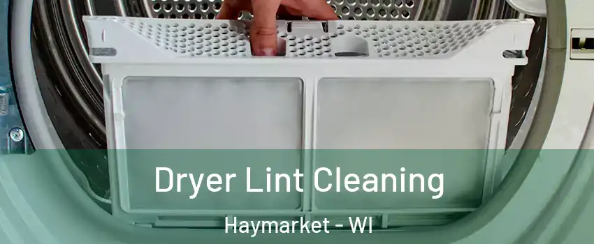 Dryer Lint Cleaning Haymarket - WI