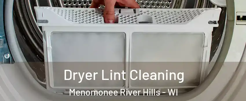 Dryer Lint Cleaning Menomonee River Hills - WI