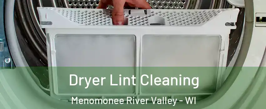 Dryer Lint Cleaning Menomonee River Valley - WI