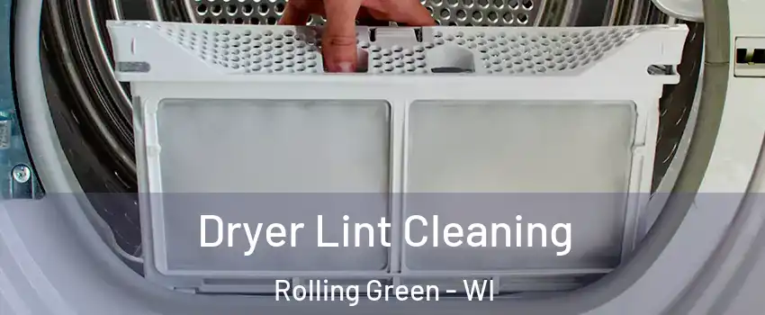 Dryer Lint Cleaning Rolling Green - WI