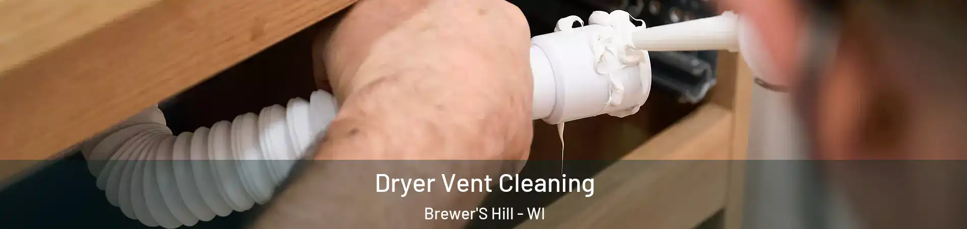 Dryer Vent Cleaning Brewer'S Hill - WI