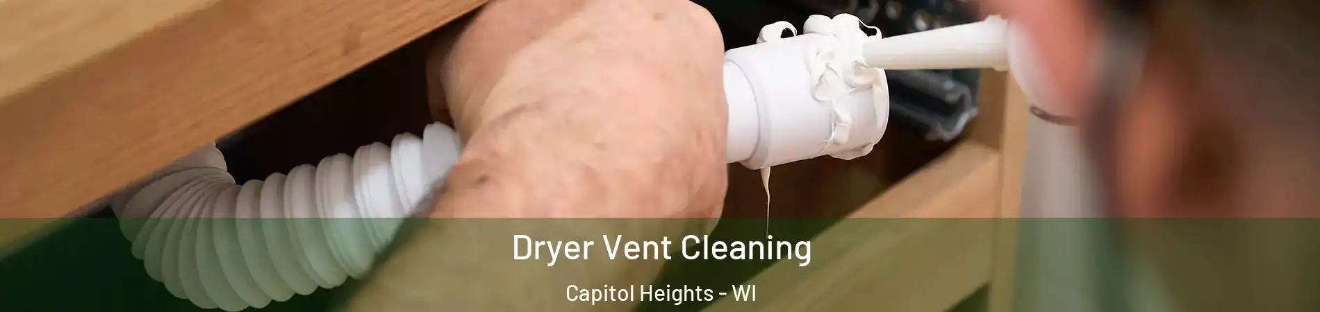 Dryer Vent Cleaning Capitol Heights - WI