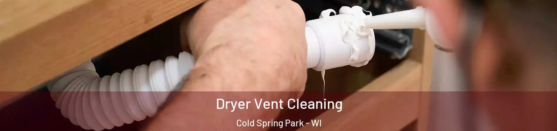 Dryer Vent Cleaning Cold Spring Park - WI