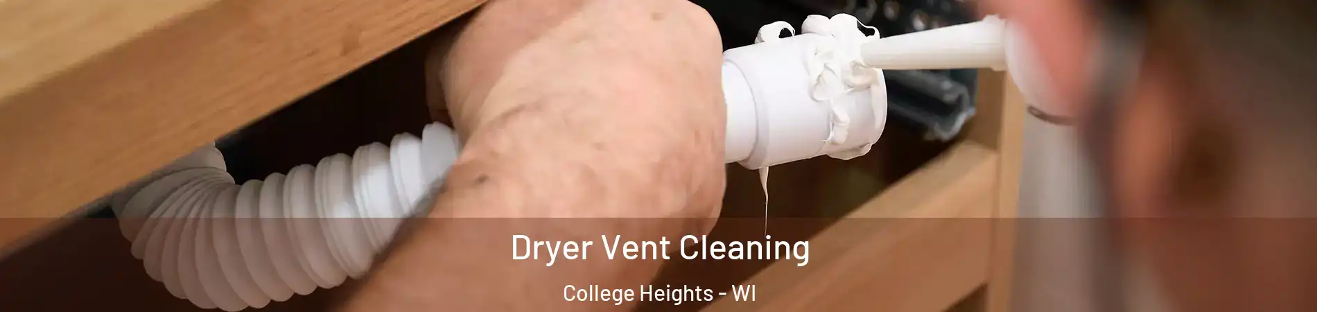 Dryer Vent Cleaning College Heights - WI