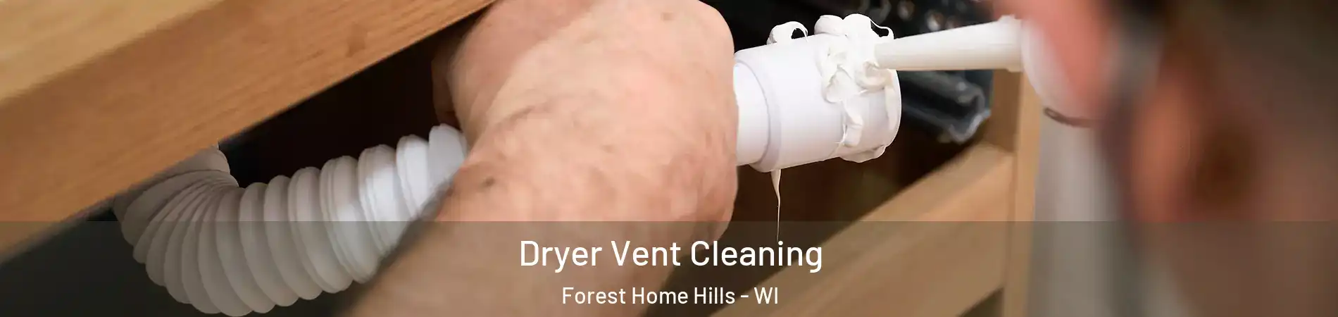 Dryer Vent Cleaning Forest Home Hills - WI