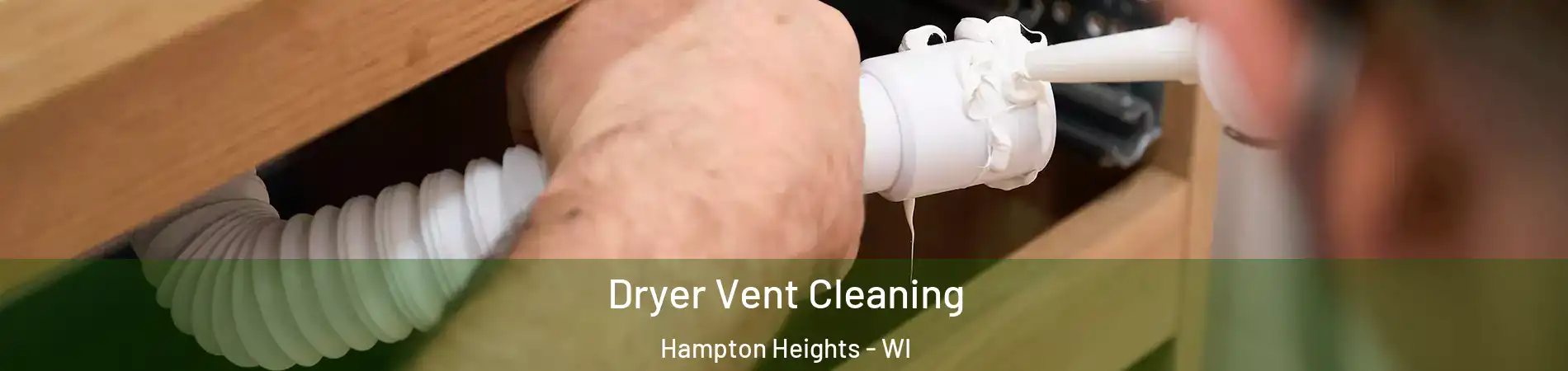 Dryer Vent Cleaning Hampton Heights - WI