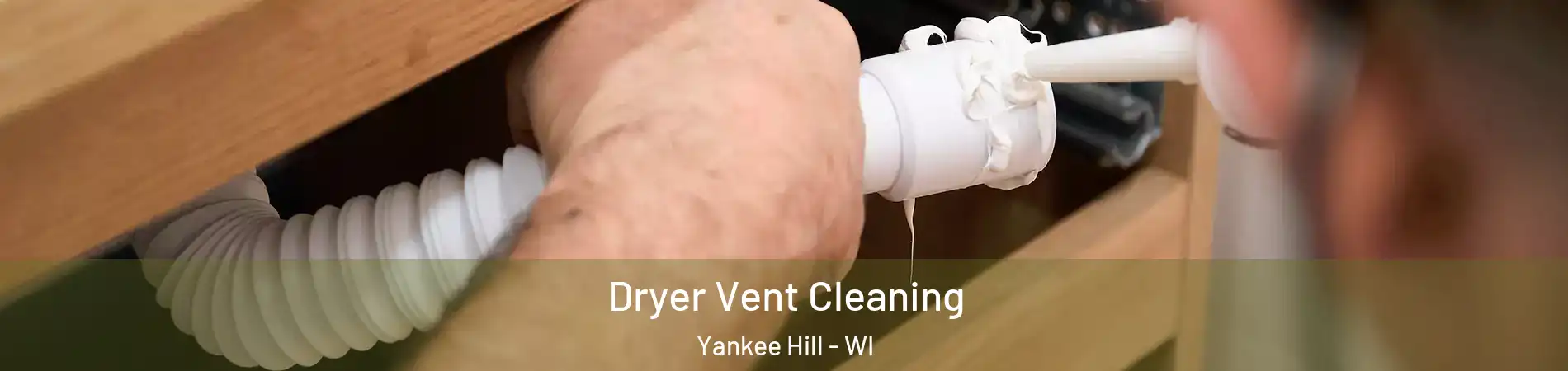 Dryer Vent Cleaning Yankee Hill - WI