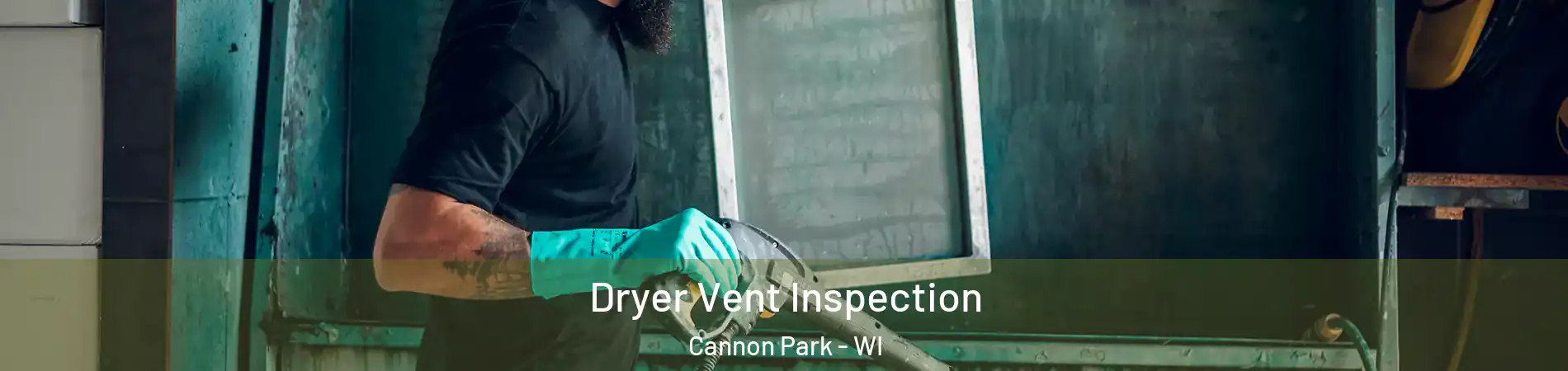 Dryer Vent Inspection Cannon Park - WI