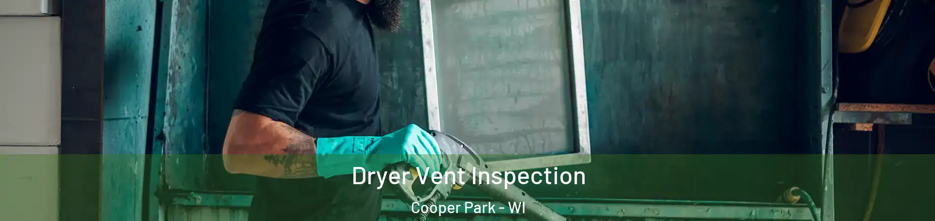 Dryer Vent Inspection Cooper Park - WI