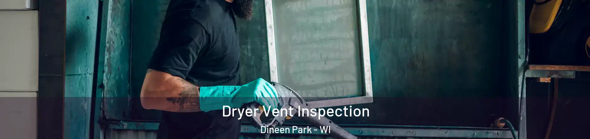 Dryer Vent Inspection Dineen Park - WI