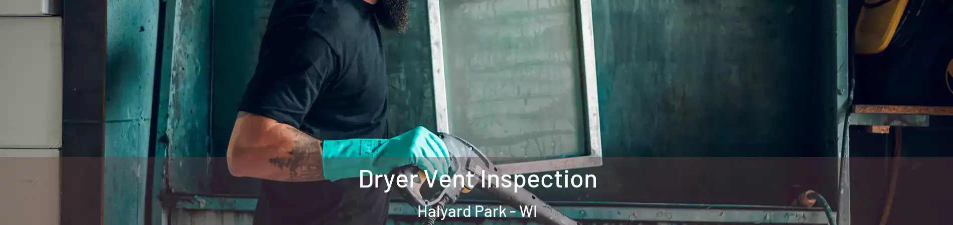 Dryer Vent Inspection Halyard Park - WI