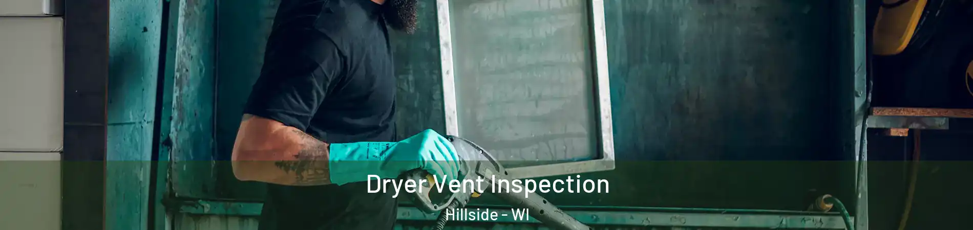 Dryer Vent Inspection Hillside - WI