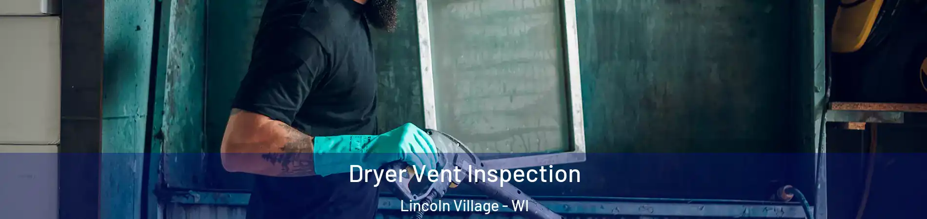 Dryer Vent Inspection Lincoln Village - WI