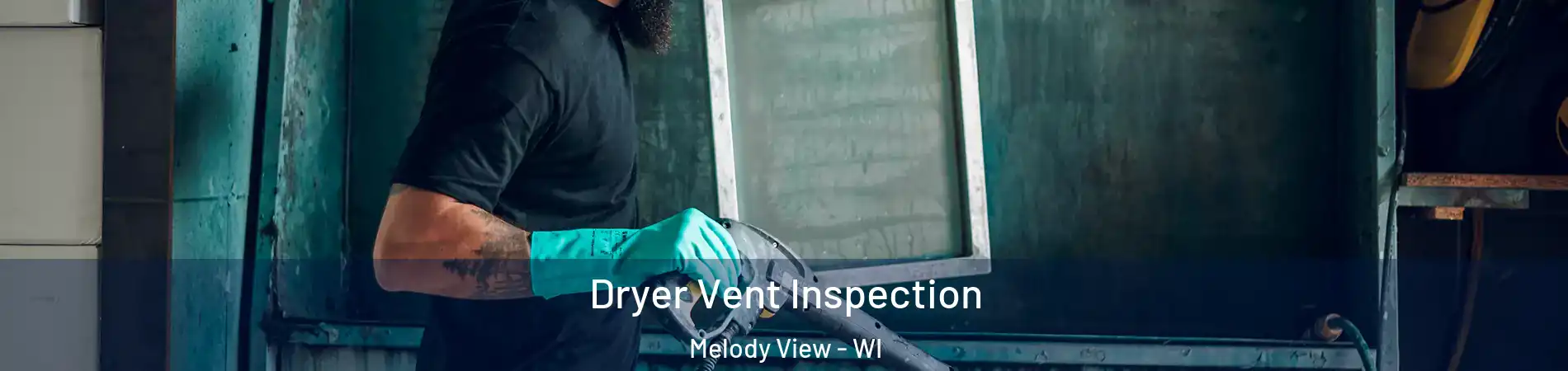 Dryer Vent Inspection Melody View - WI