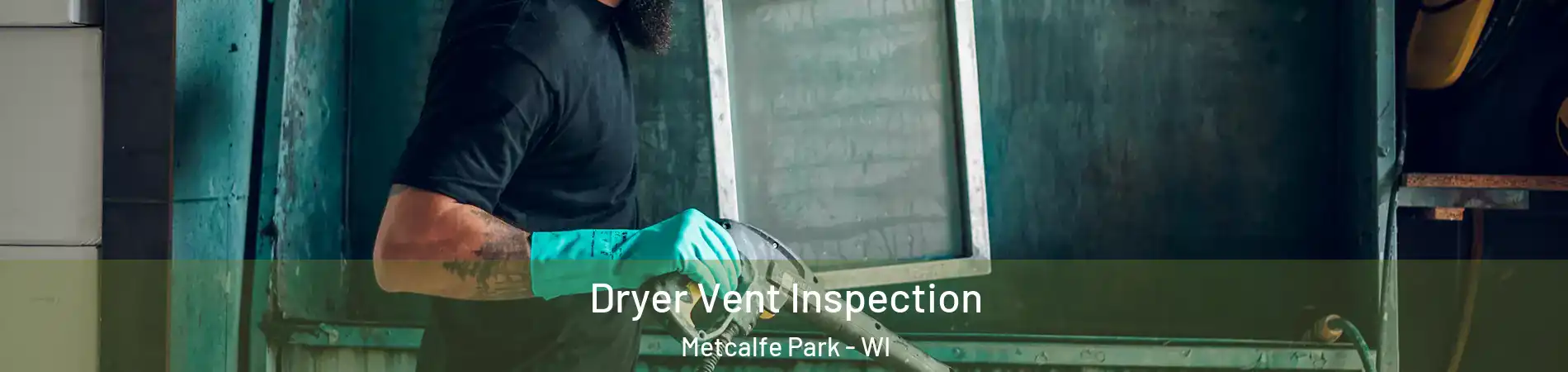 Dryer Vent Inspection Metcalfe Park - WI