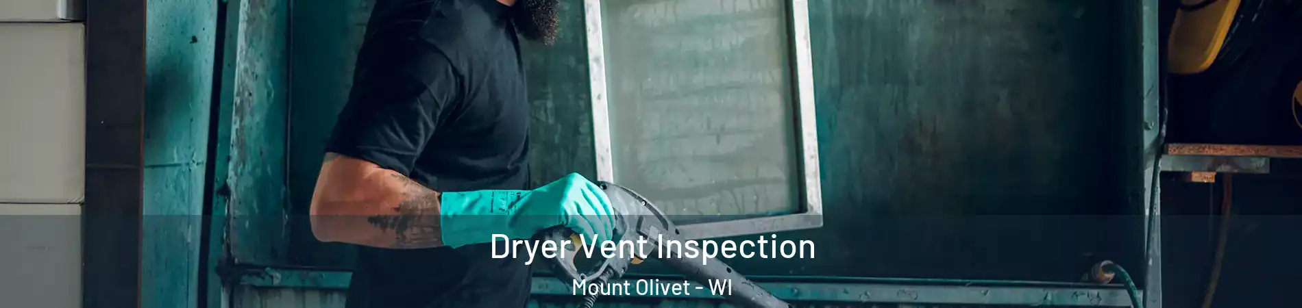 Dryer Vent Inspection Mount Olivet - WI