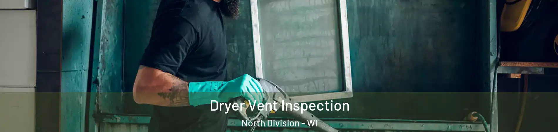 Dryer Vent Inspection North Division - WI