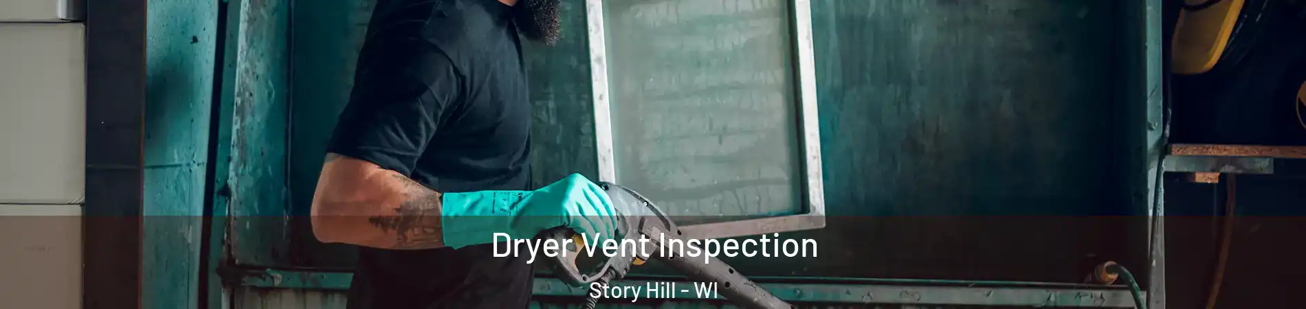 Dryer Vent Inspection Story Hill - WI