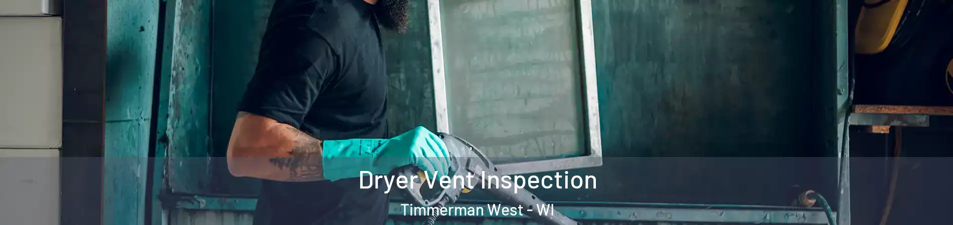 Dryer Vent Inspection Timmerman West - WI