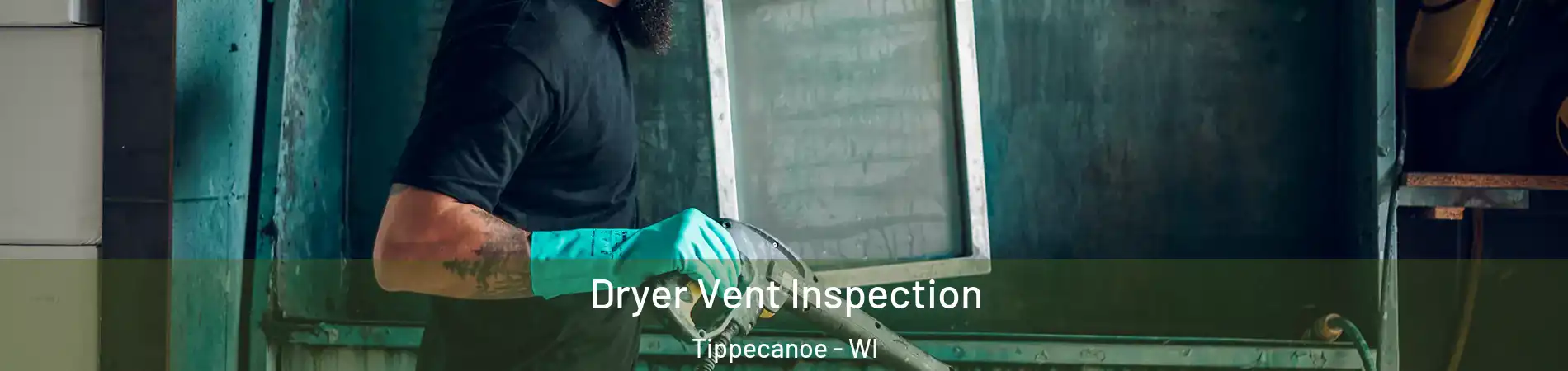 Dryer Vent Inspection Tippecanoe - WI