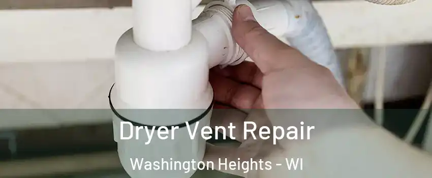 Dryer Vent Repair Washington Heights - WI