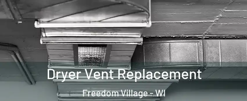 Dryer Vent Replacement Freedom Village - WI