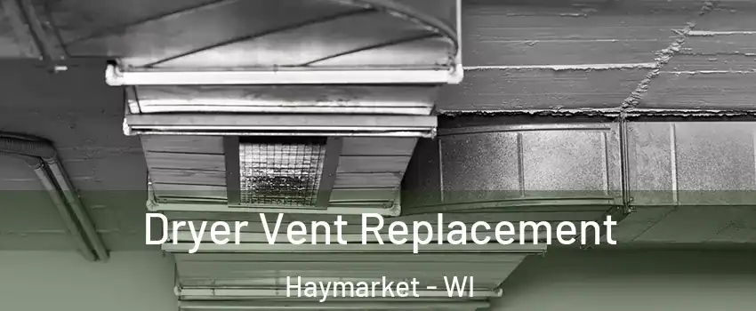 Dryer Vent Replacement Haymarket - WI