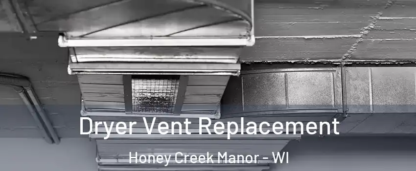 Dryer Vent Replacement Honey Creek Manor - WI