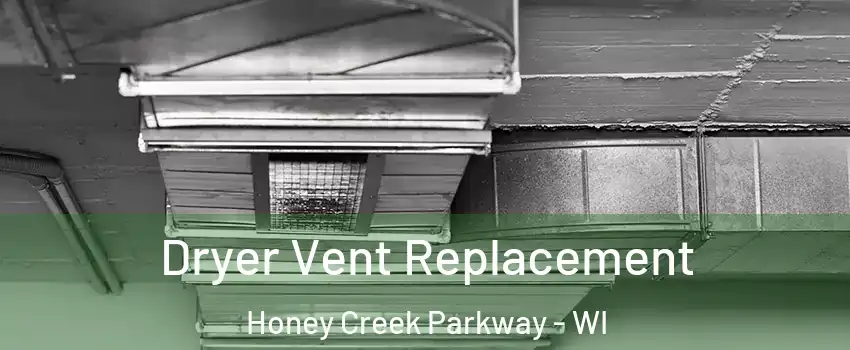 Dryer Vent Replacement Honey Creek Parkway - WI