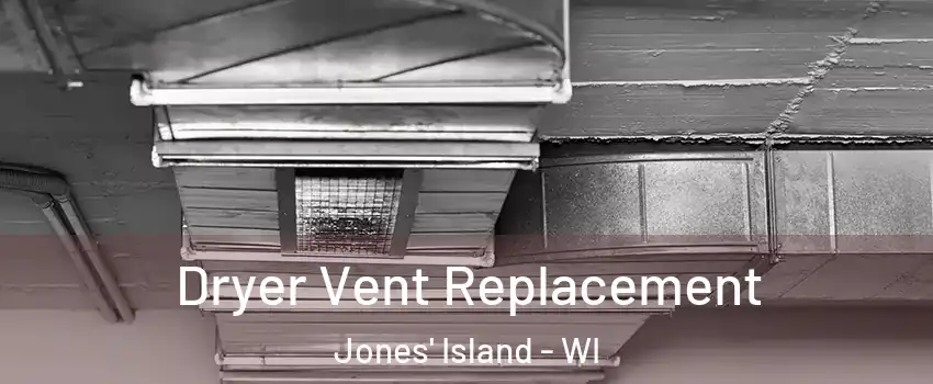 Dryer Vent Replacement Jones' Island - WI