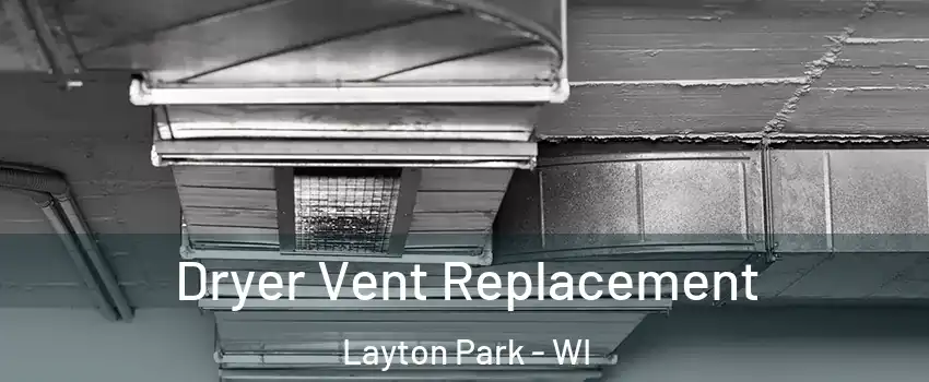 Dryer Vent Replacement Layton Park - WI