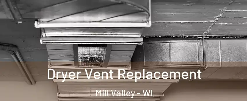 Dryer Vent Replacement Mill Valley - WI