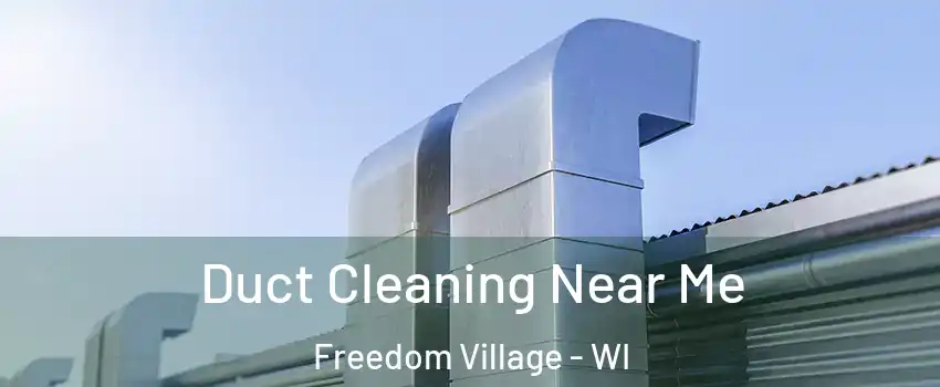 Duct Cleaning Near Me Freedom Village - WI